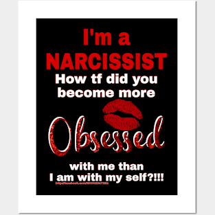 I'm a NARCISSIST Posters and Art